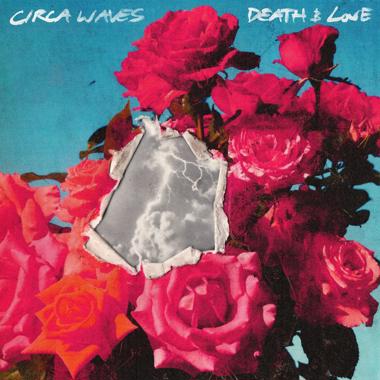 Circa Waves -  Death and Love, Pt. 1